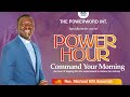 POWER HOUR || COMMAND YOUR MORNING || SAT 23 NOV 24