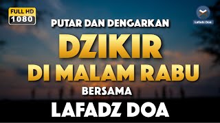 DZIKIR MALAM / DZIKIR PETANG SESUAI SUNNAH | Malam Rabu - Lafadz Doa