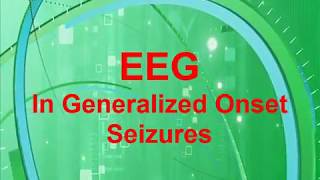 EEG in generalized onset seizures