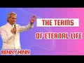 The Terms of Eternal Life  |  Benny Hinn