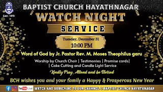 🔴 LIVE : || 31-12-2024 || @BaptistChurchHayathnagar  || WATCH NIGHT SERVICE ||