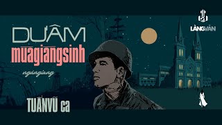 Tuấn Vũ (1989) | Dư Âm Mùa Giáng Sinh (Ngân Giang) | Nhạc Giáng Sinh Bất Hủ