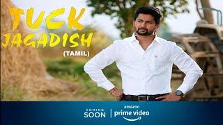 Tuck Jagadish (Tamil Dubbed) |Nani|Rithuvarma|Nasar|Amazon|AMV TV- Cine Uptades 🔥🔥