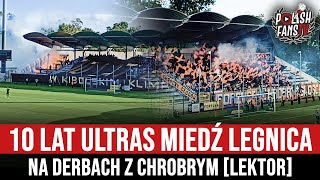 10 lat Ultras Miedź Legnica na derbach z Chrobrym [LEKTOR] (30.09.2023 r.)