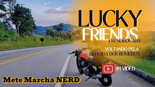 Lucky Friends e Estrada dos Romeiros