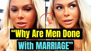 Why Aren't Men "GETTING MARRIED" Anymore | 70% to 80% Of Women File Divorce |Women Hitting The Wall