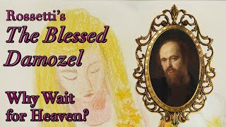 Why Wait for Heaven? Rossetti's "The Blessed Damsel"