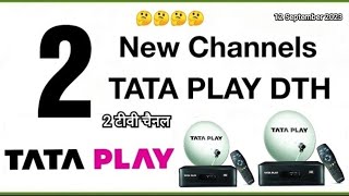 2 NEW CHANNELS ON TATA PLAY DTH || Tata Play Channel Update 12 September 2023