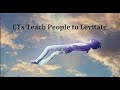 ETs Teach People to Levitate