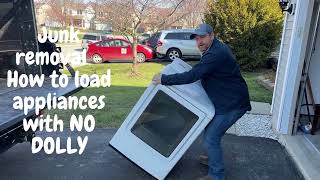 Junk removal -  How to load appliances with NO DOLLY, Washer or dryer stove ovens and more