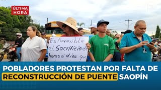 Pobladores protestan por falta de reconstrucción de puente Saopín en La Ceiba