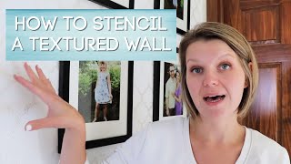 How to Stencil a Textured Wall