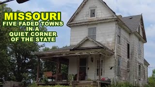RURAL MISSOURI: A Tour Of Five Faded Towns In A Quiet Corner Off The State
