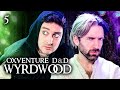 Oxventure D&D: Wyrdwood | Chapter 5: Ironclad