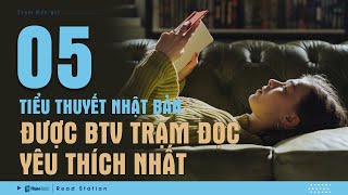 5 TIỂU THUYẾT NHẬT BẢN được BTV TRẠM ĐỌC YÊU THÍCH NHẤT | Tuyển Tập sách | Trạm Đọc