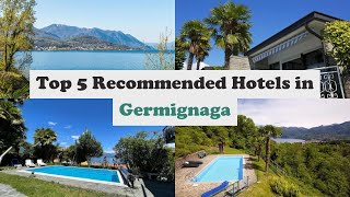 Top 5 Recommended Hotels In Germignaga | Best Hotels In Germignaga