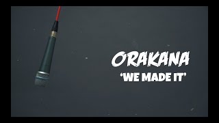 Orakana - We made it! (Official music video)