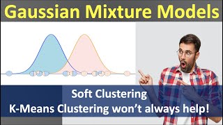 What are Gaussian Mixture Models? | Soft clustering | Unsupervised Machine Learning | Data Science
