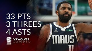 Kyrie Irving 33 pts 3 threes 4 asts vs Wolves 2024 PO G3