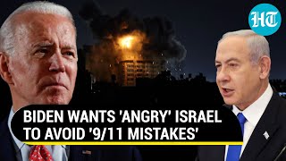 Biden Cautions Israel Not To Be 'Consumed By Rage'; Rakes Up 9/11 Mistakes | Gaza Bombing