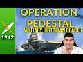 Military Historian Reacts - Operation Pedestal: The Convoy That Saved Malta