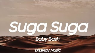 Baby Bash - Suga Suga (lyrics)