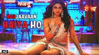 Haiya Ho Video Song | Marjaavaan | Sidharth M, Rakul Preet | Tulsi Kumar, Jubin Nautiyal ,Tanishk B