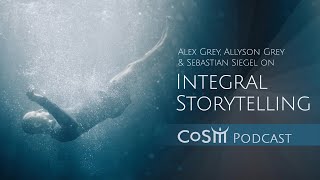 Integral Storytelling with Alex Grey, Allyson Grey & Sebastian Siegel