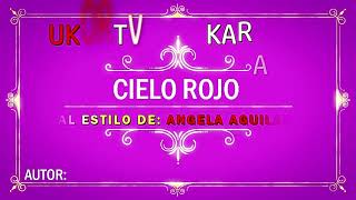 Cielo Rojo - Angela Aguilar (UKORTV KARAOKE)