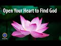 Open Your Heart to Find God