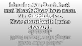 khaak e Madinah hoti naat with lyrics in Roman English