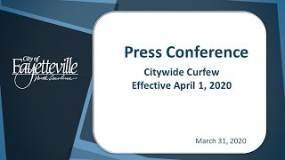 Press Conference - Citywide Curfew March 31 2020