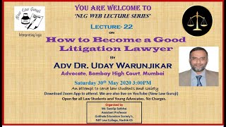 Lecture 22- Adv Dr Uday Warunjikar Sir on How To Become A Good Litigation Lawyer