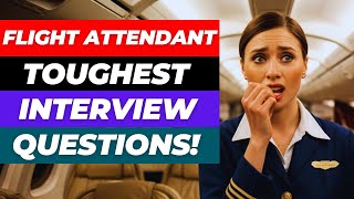 Flight Attendant Interview Questions & Answers I 7 Toughest Questions
