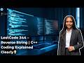 LeetCode 344 : Reverse String | Live Coding C++ | Step-by-Step Explanation 💯