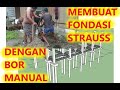 MEMBUAT FONDASI STRAUSS UNTUK GEDUNG 4 LANTAI