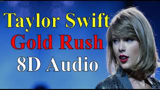 Taylor Swift - Gold Rush (8D Audio) |Evermore (2020) Album Songs 8D