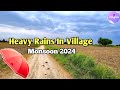 Heavy Rains In Village || Monsoon 2024