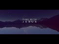 TIME WITH JESUS | Meditation Music | Worship Music for Prayer | 1Hr Piano Instrumental