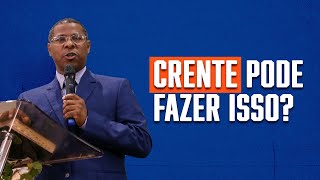 CRENTE PODE FAZER ISSO ? - PR. OSIEL GOMES