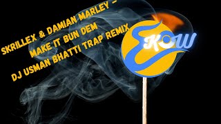 Make It Bun Dem (DJ Usman Bhatti Trap Remix) | Skrillex & Damian "Jr. Gong" Marley