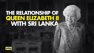 The relationship of Queen Elizabeth II with Sri Lanka