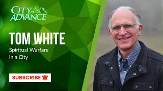 Tom White, Spiritual Warfare in a City