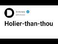 Holier-than-thou Meaning In English