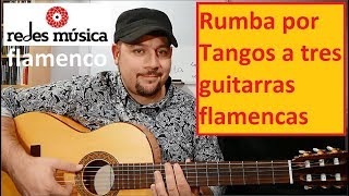 Aprende melodía de rumba por tangos a 3 guitarras