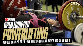 🔴  LIVE Powerlifting | Women's 69kg & Men's 105kg Group A | World Open Equipped Championships