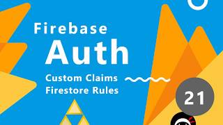 Firebase Auth Tutorial #21 - Firestore Rules with Claims