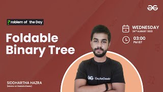 Foldable Binary Tree | Problem of the Day : 23/08/22 | Siddharth Hazra