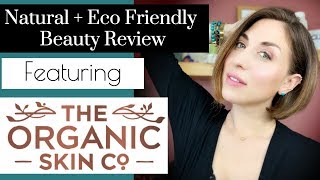 The Organic Skin Co. Natural \u0026 Eco Friendly Product Review!