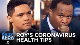 Roy Wood Jr.’s Tips to Staying Healthy During the Coronavirus Outbreak | The Daily Show